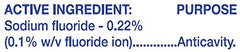Active ingredient Sodium Fluoride 0.22% anticavity protection