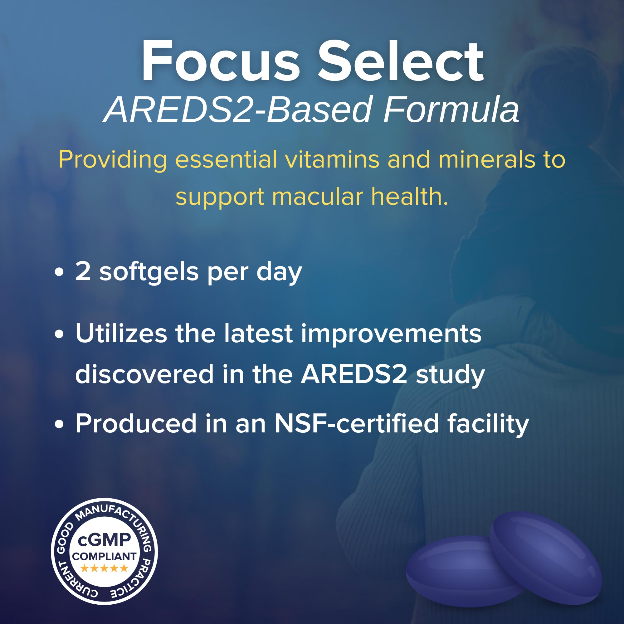 Softgel capsules of Focus Select AREDS2 Based eye vitamin