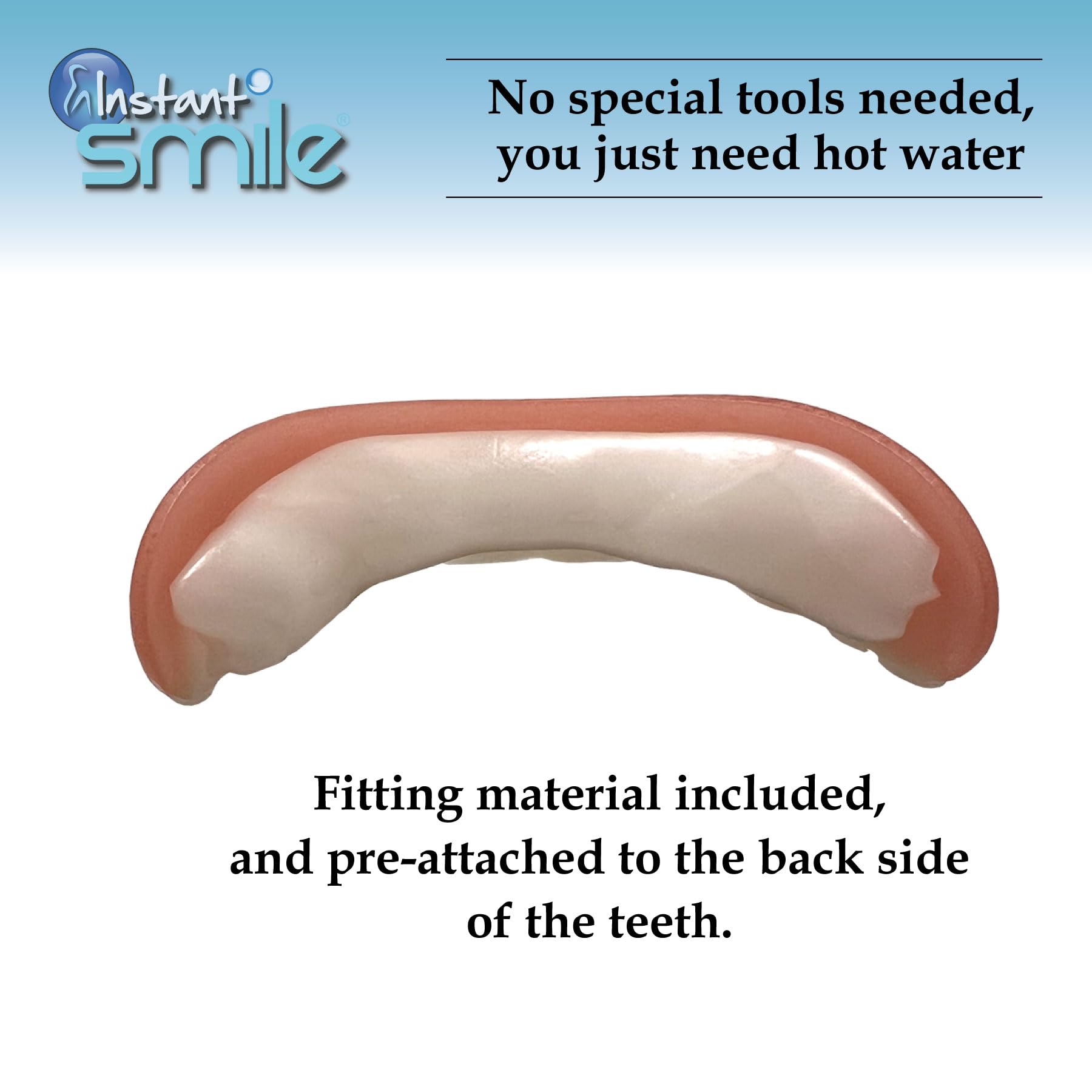 At-home fitting steps for Instant Smile veneer