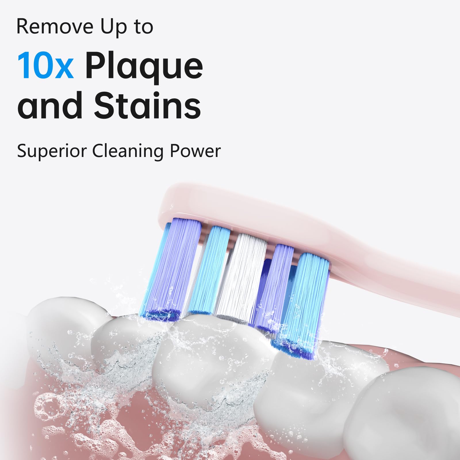 Bristles with round tips for gentle cleaning