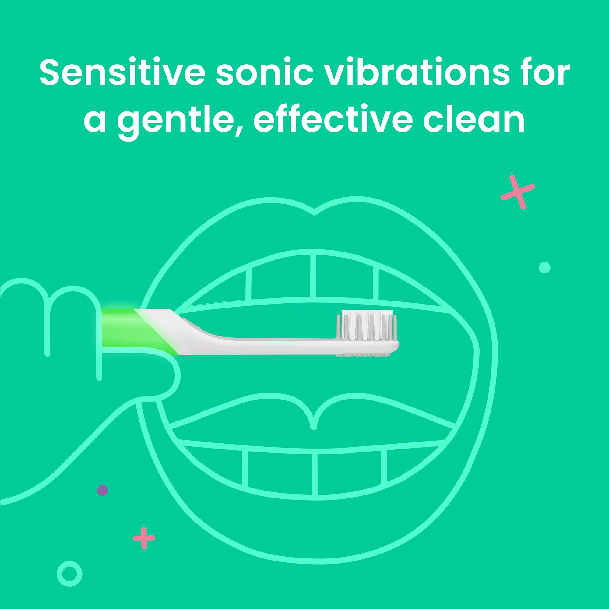 Soft sonic vibrations for gentle cleaning and kid-friendly use