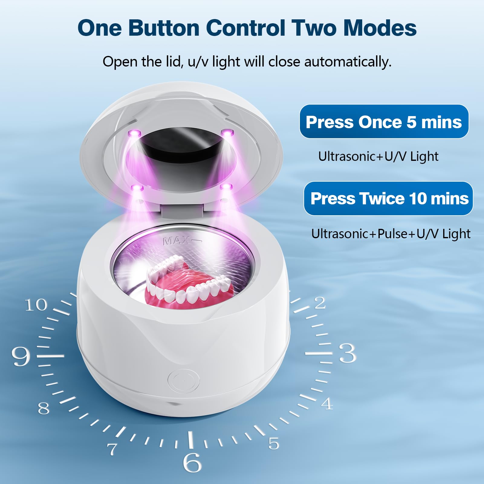 Two-mode operation: mode 1 ultrasonic + UV clean