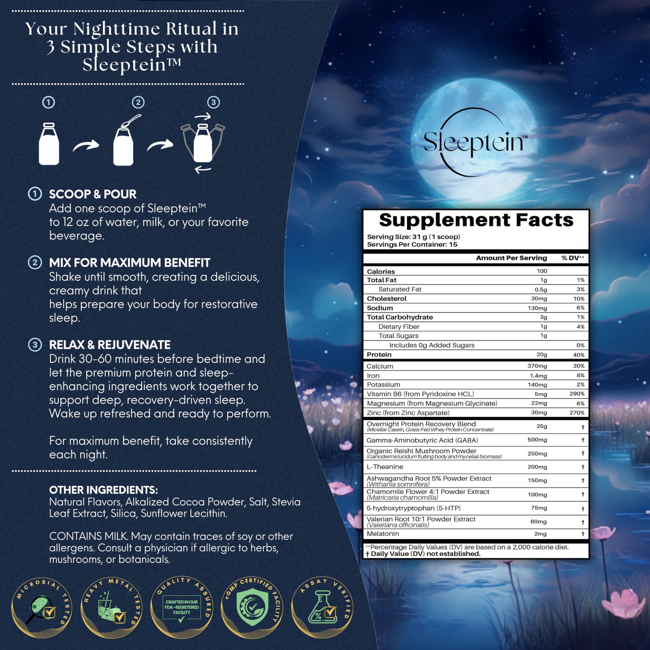 Chamomile, valerian, 5-HTP, and melatonin in Sleeptein formula.