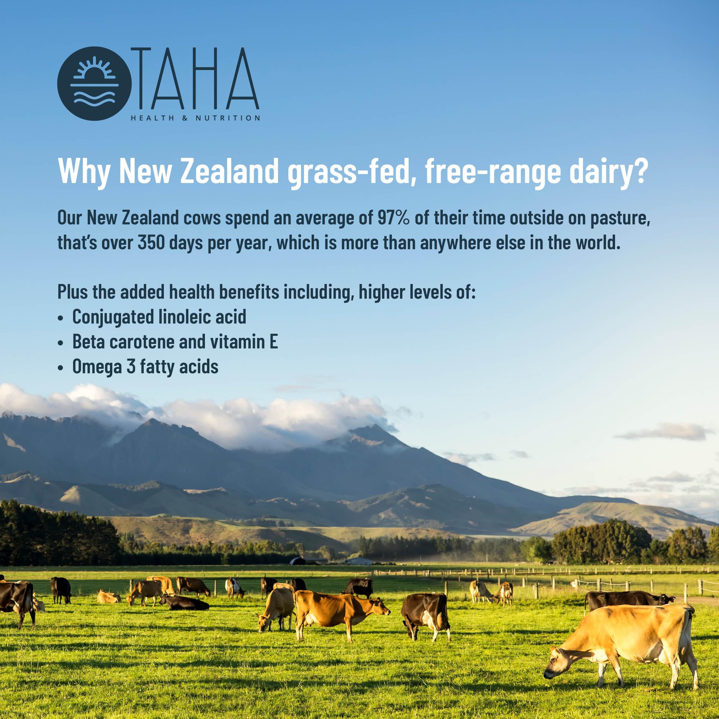 Taha Health & Nutrition grass-fed dairy from New Zealand pasture for quality protein.