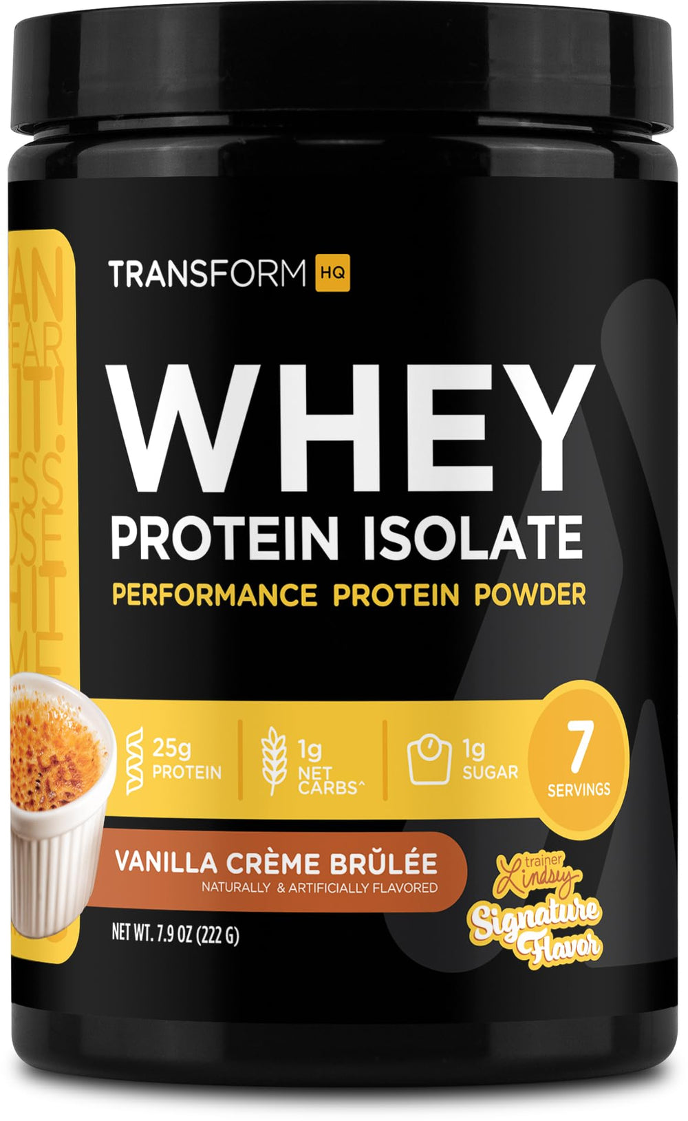 TransformHQ Whey Protein Isolate Vanilla Creme Brulee container front label