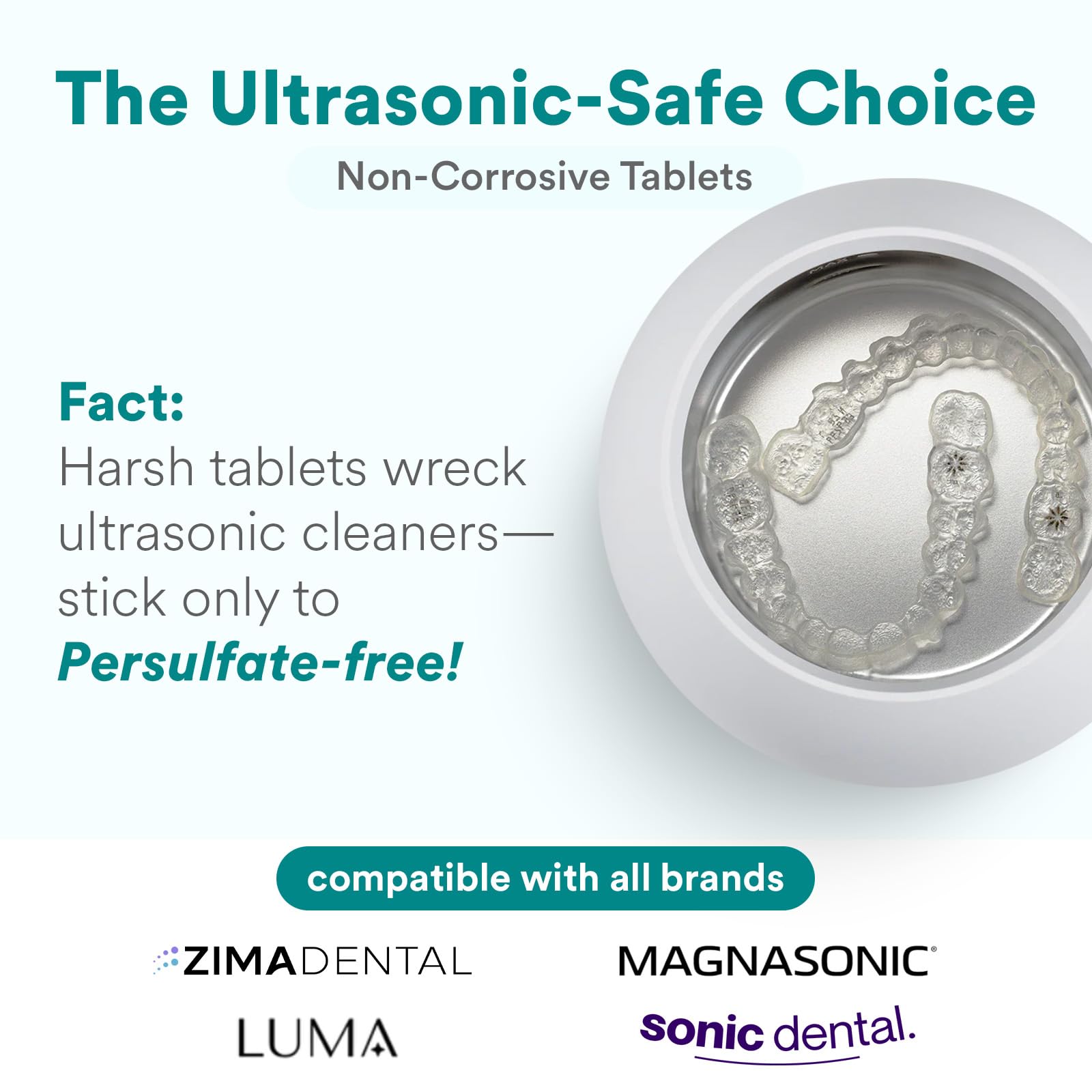 Safe and gentle formula suitable for all dental appliances